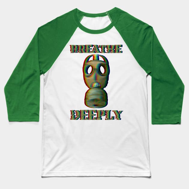 Breathe Deeply Baseball T-Shirt by ifowrestling